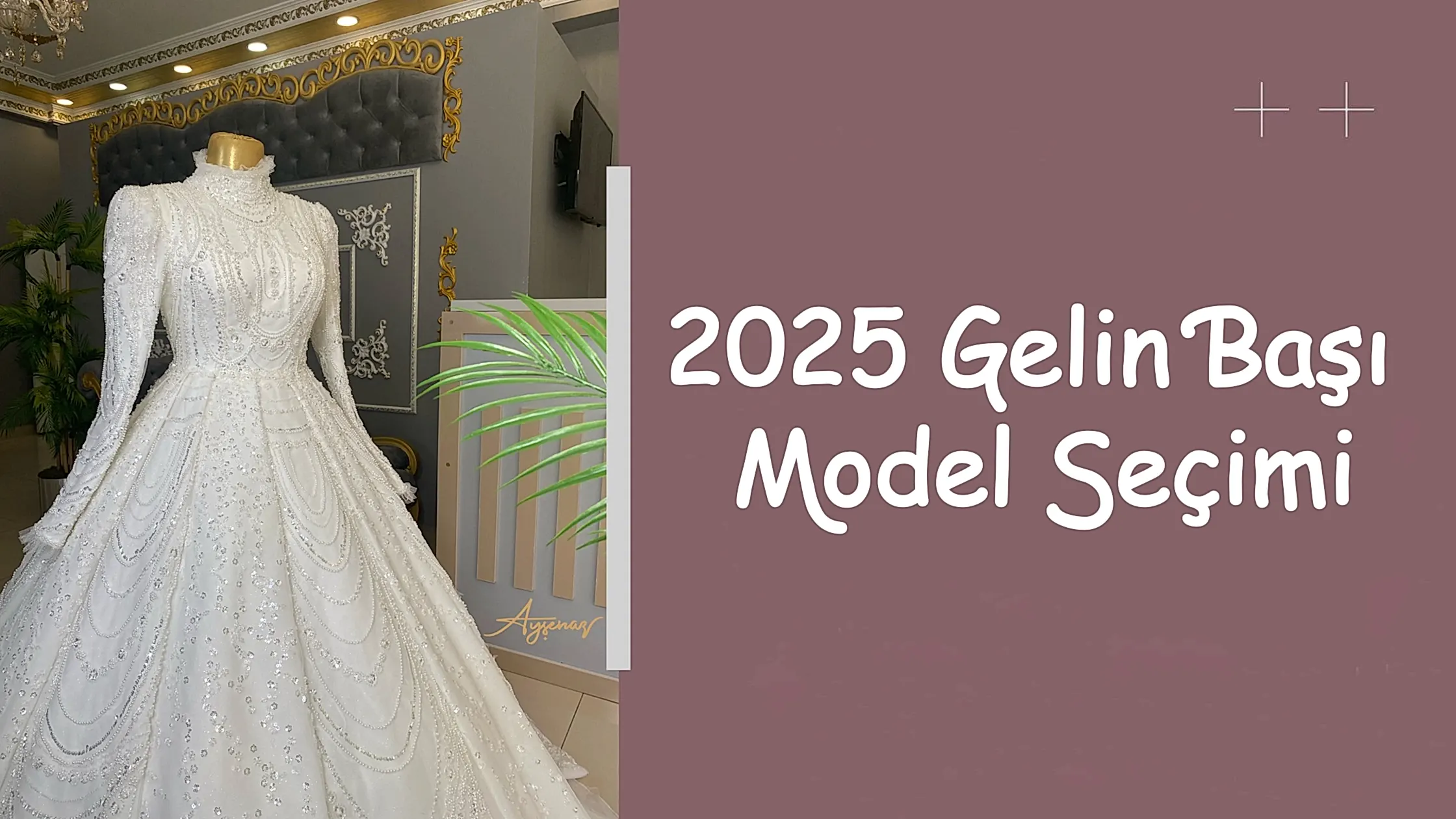 2025 Gelin Başı Model Seçimi