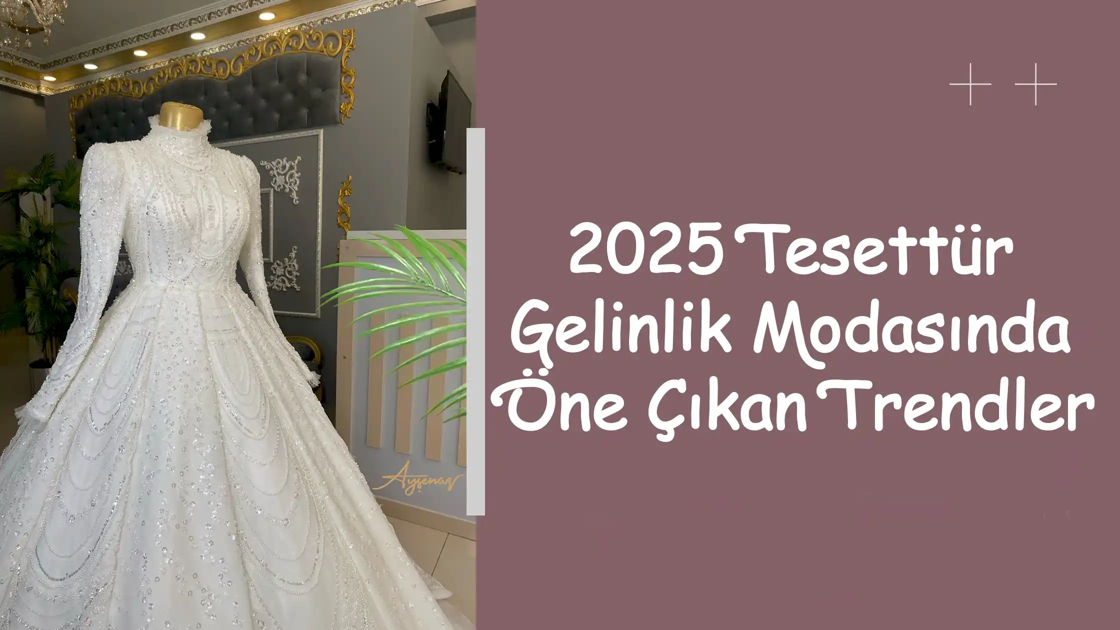 2025 Tesettür Gelinlik Modasında Öne Çıkan Trendler