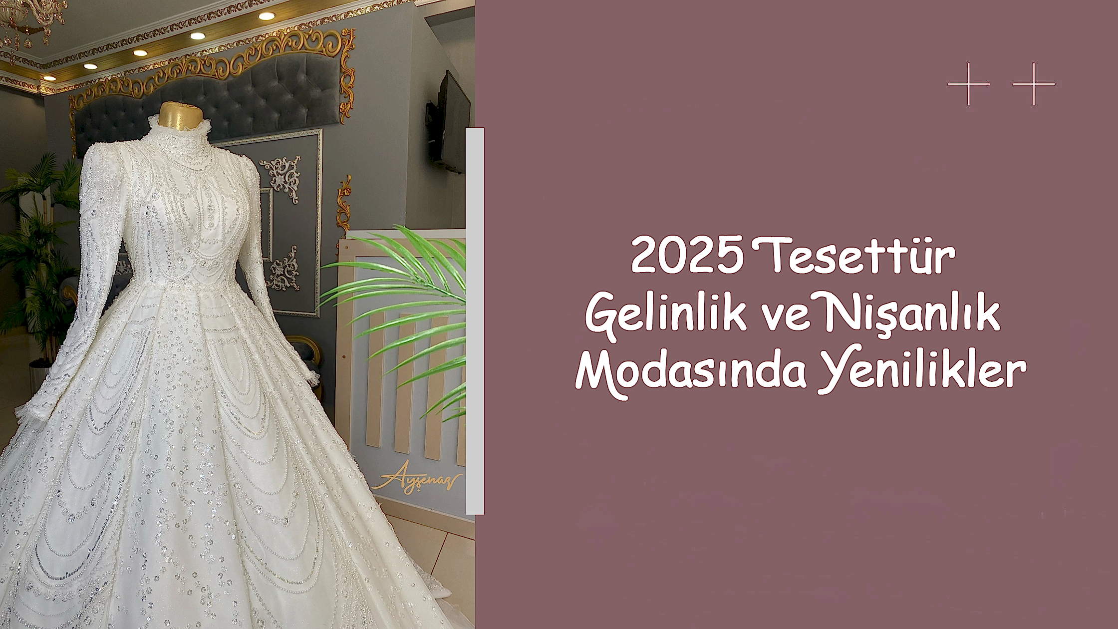 2025 Tesettür Gelinlik ve Nişanlık Modasında Yenilikler