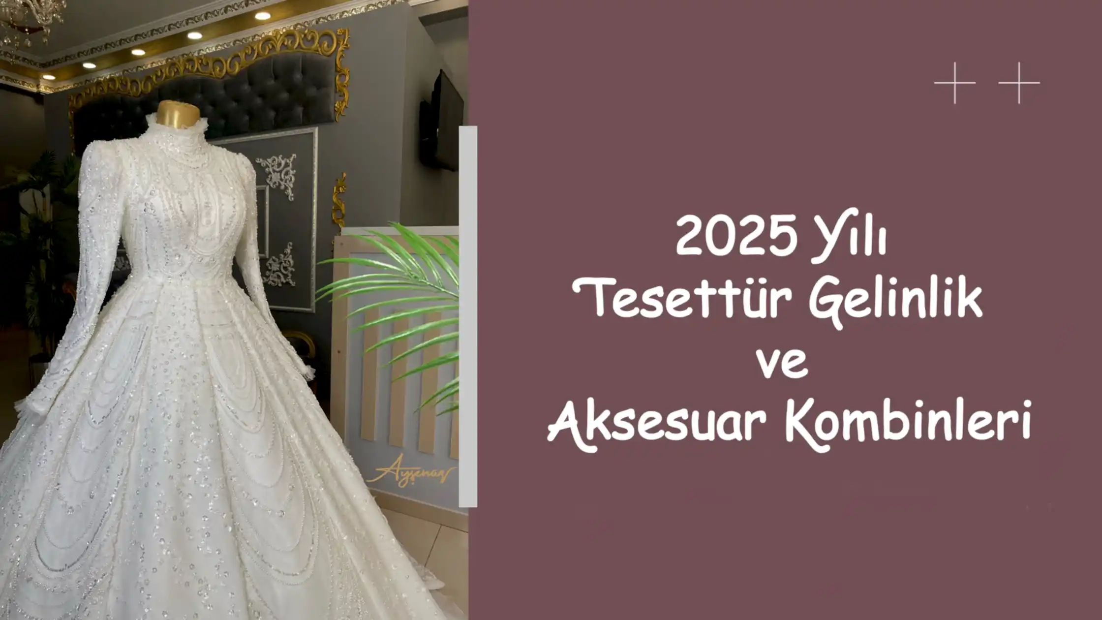 2025 Yılı Tesettür Gelinlik ve Aksesuar Kombinleri