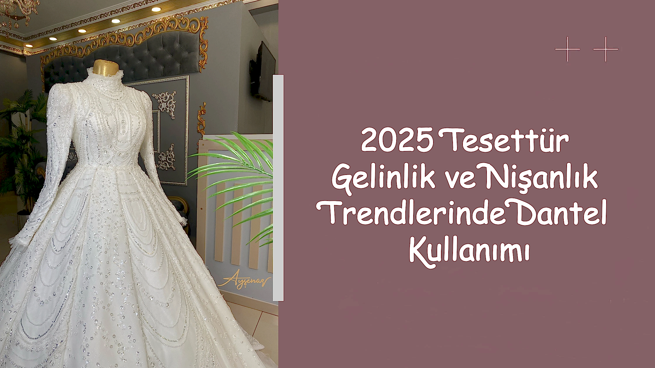 2025 Tesettür Gelinlik ve Nişanlık Trendlerinde Dantel Kullanımı