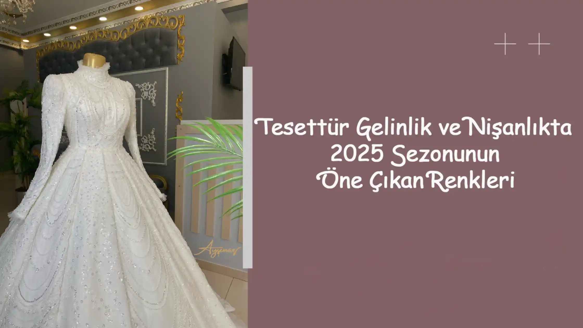 Tesettür Gelinlik ve Nişanlıkta 2025 Sezonunun Öne Çıkan Renkleri