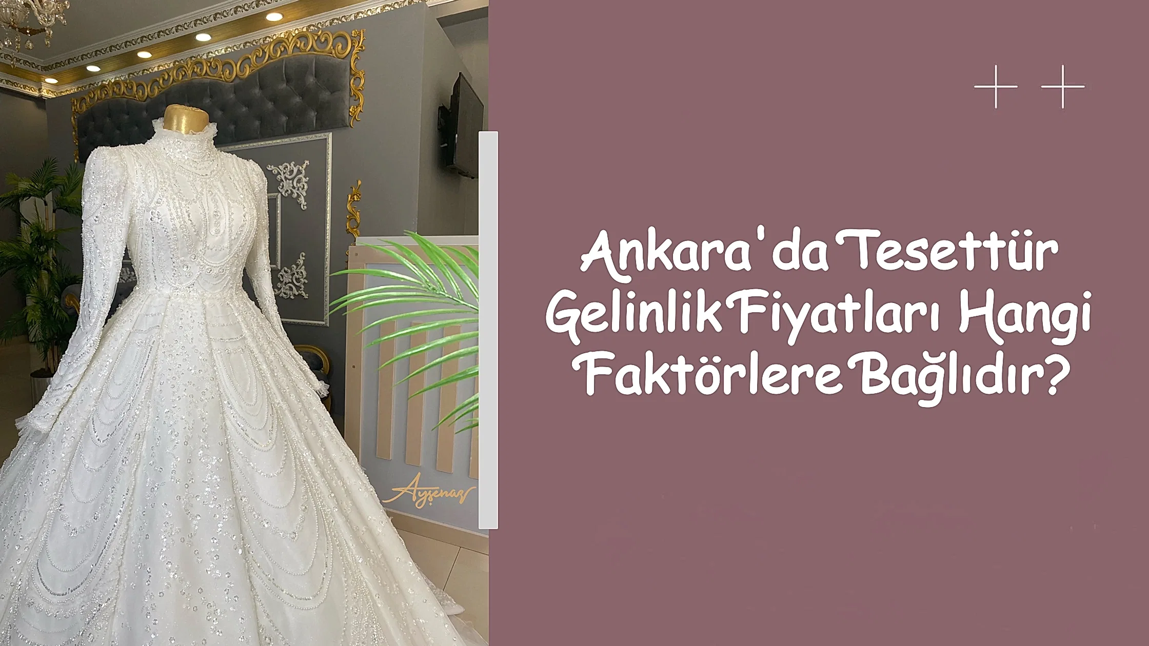 Ankara'da Tesettür Gelinlik Fiyatları Hangi Faktörlere Bağlıdır?