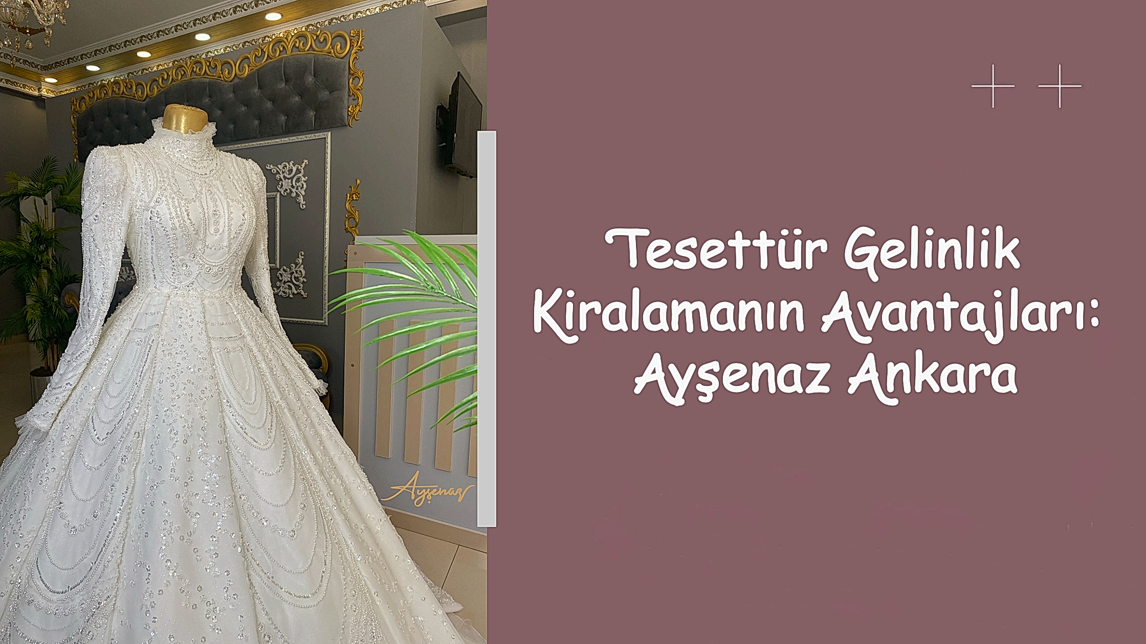 Tesettür Gelinlik Kiralamanın Avantajları: Ayşenaz Ankara