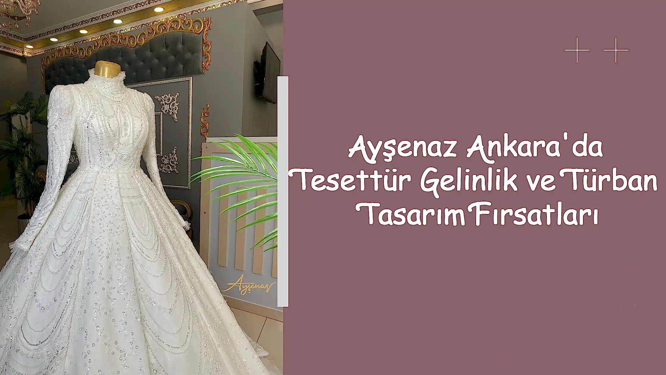 Ayşenaz Ankara'da Tesettür Gelinlik ve Türban Tasarım Fırsatları