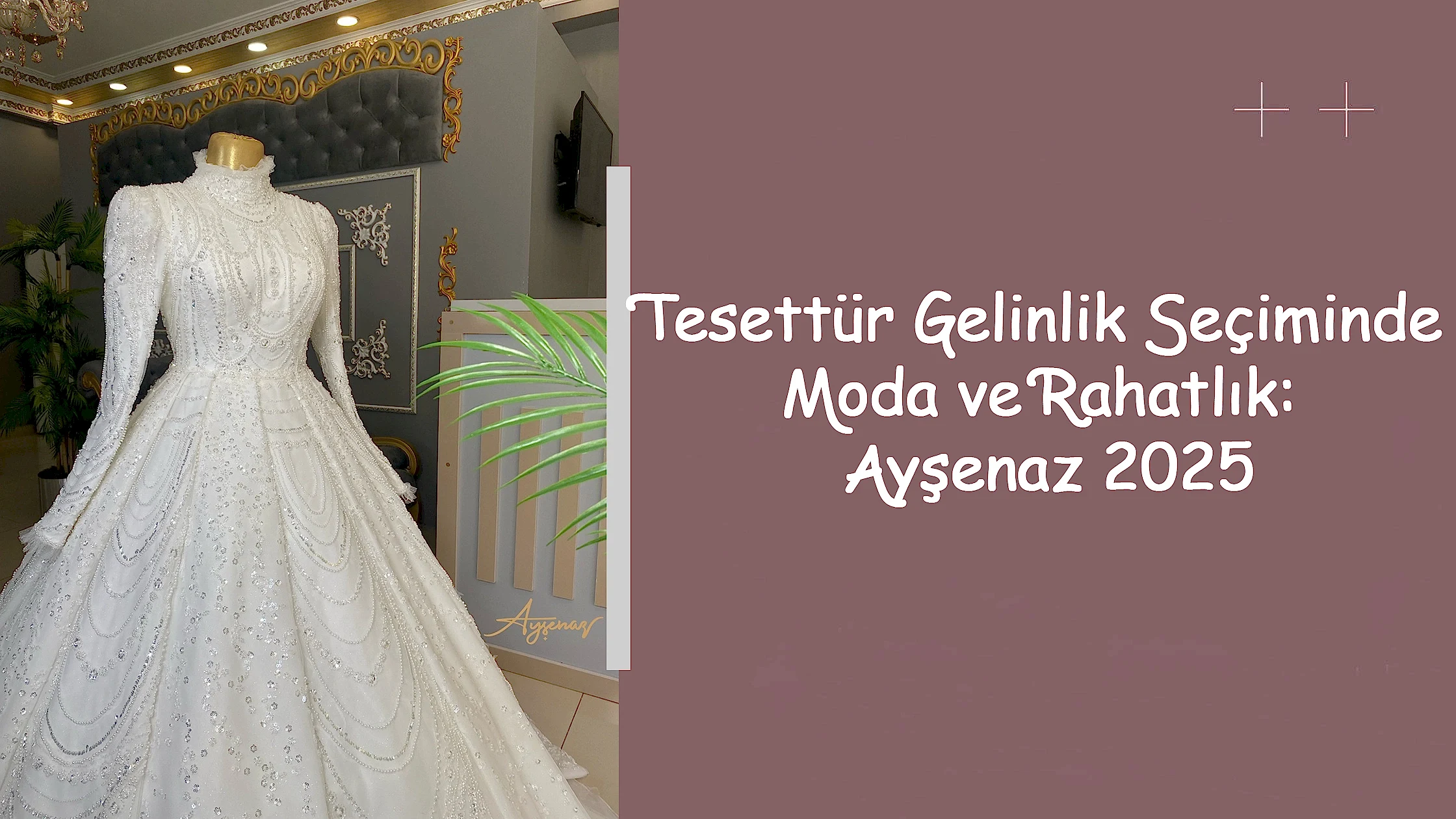 Tesettür Gelinlik Seçiminde Moda ve Rahatlık: Ayşenaz 2025