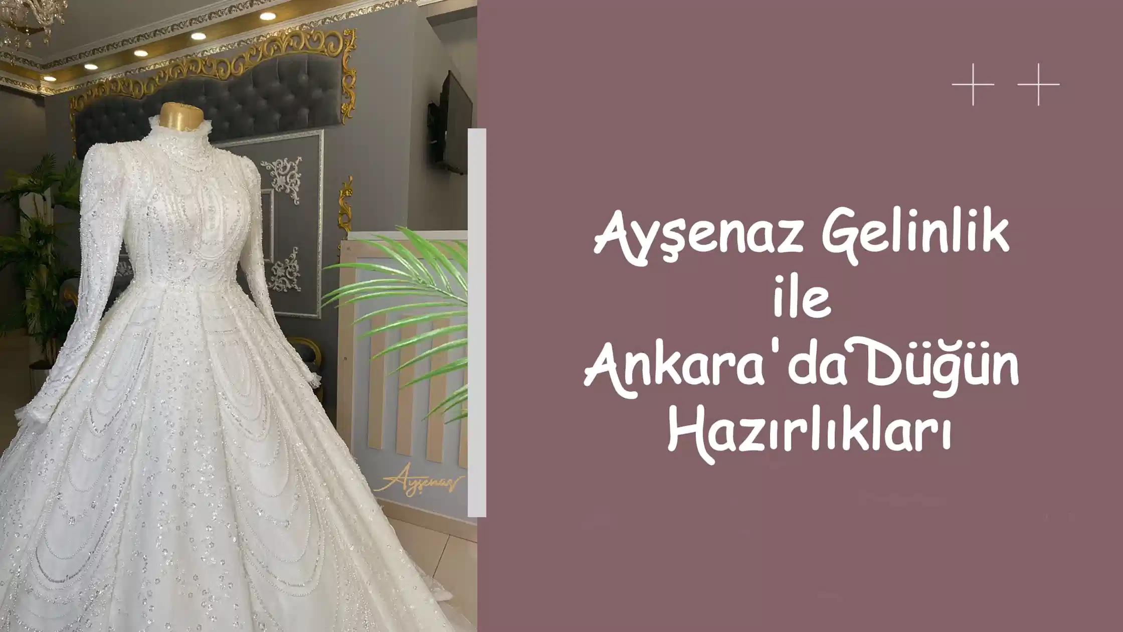 Ayşenaz Gelinlik ile Ankara'da Düğün Hazırlıkları