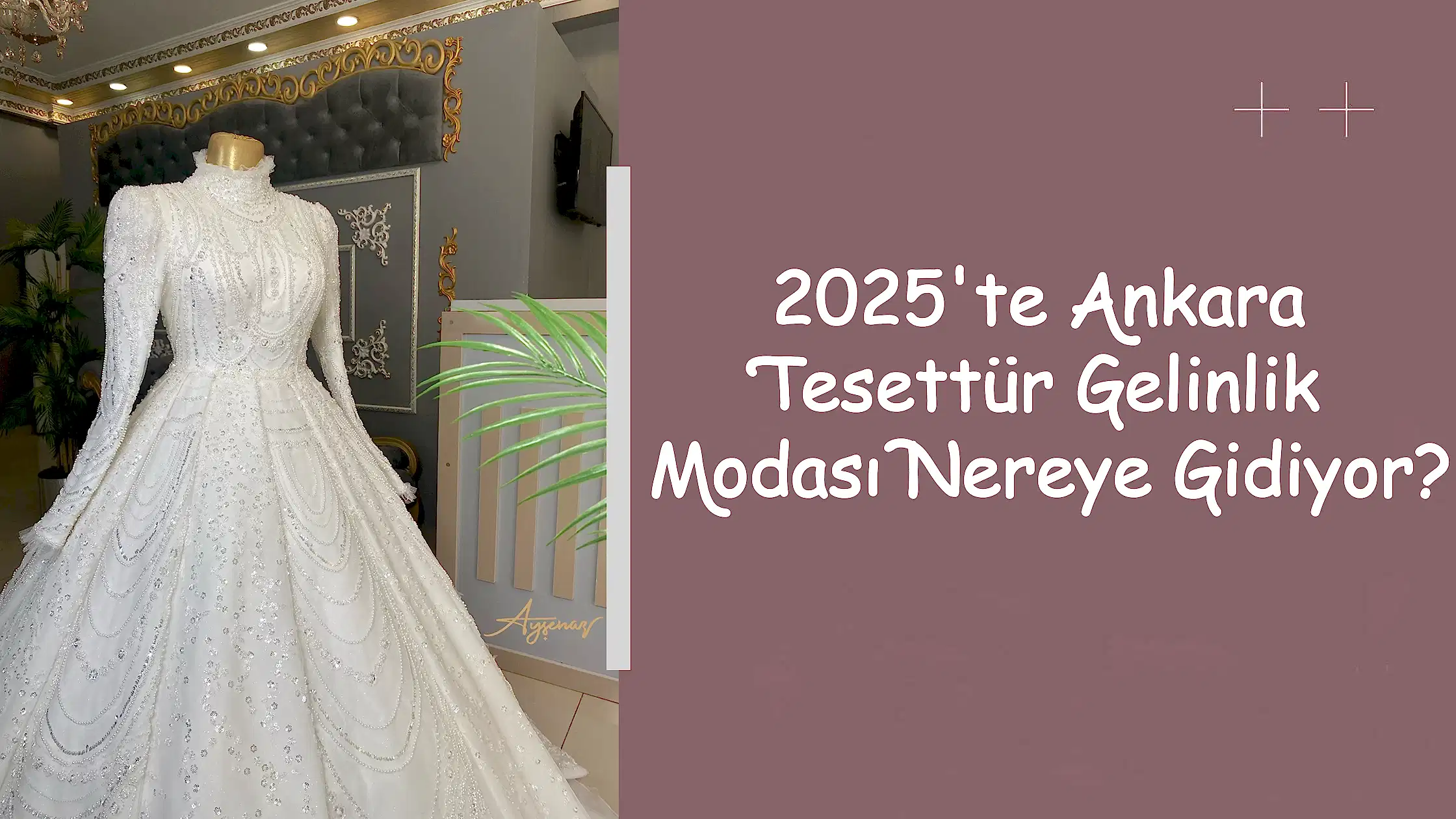 2025'te Ankara Tesettür Gelinlik Modası Nereye Gidiyor?