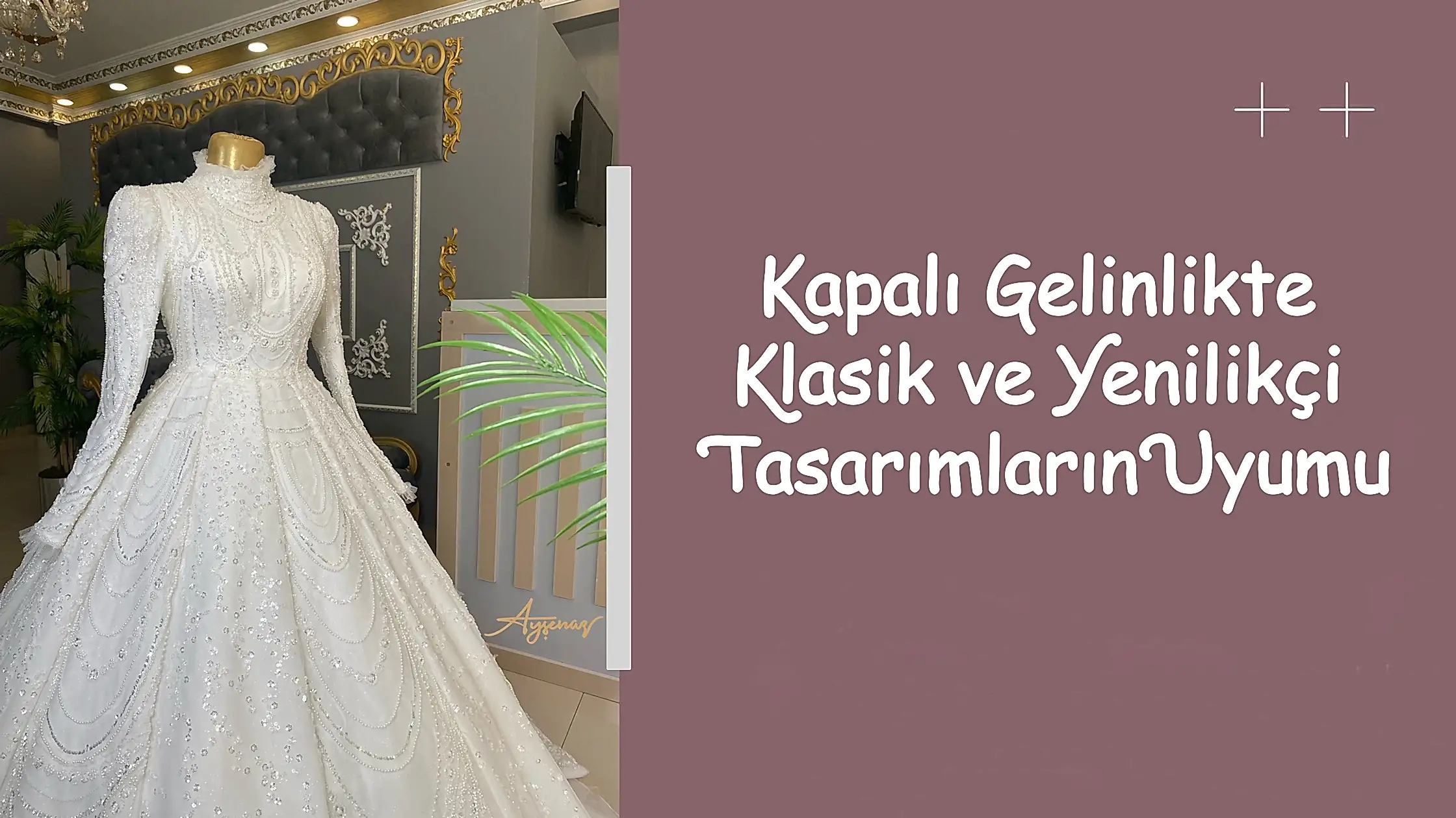 Kapalı Gelinlikte Klasik ve Yenilikçi Tasarımların Uyumu