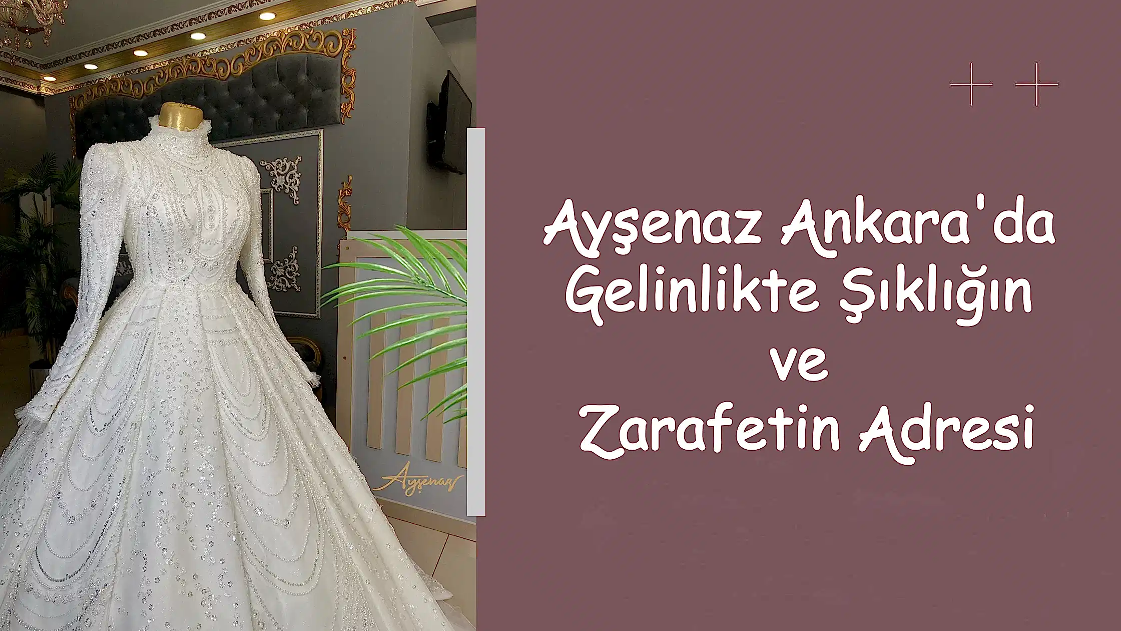 Ayşenaz Ankara'da Gelinlikte Şıklığın ve Zarafetin Adresi