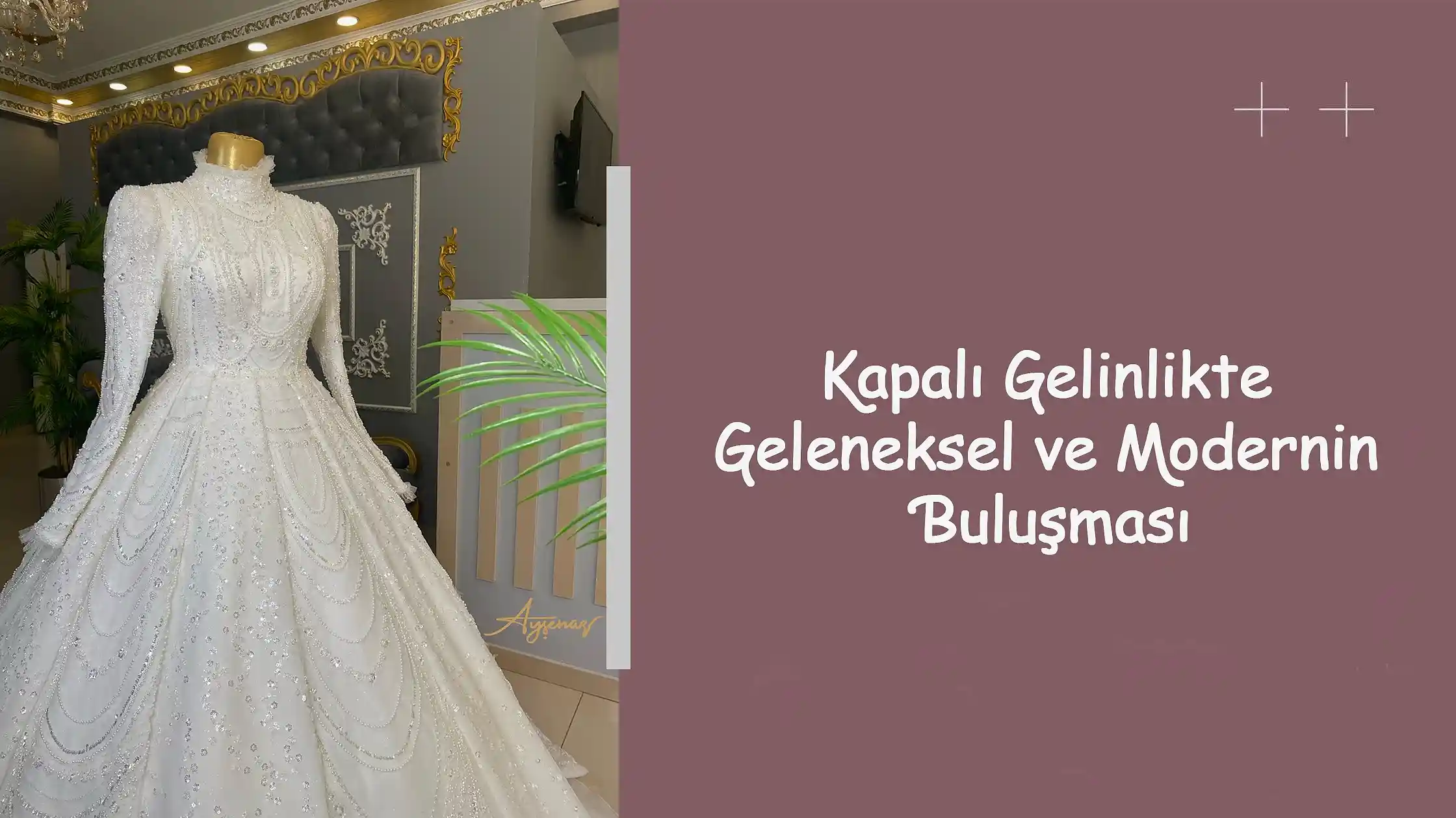 Kapalı Gelinlikte Geleneksel ve Modernin Buluşması