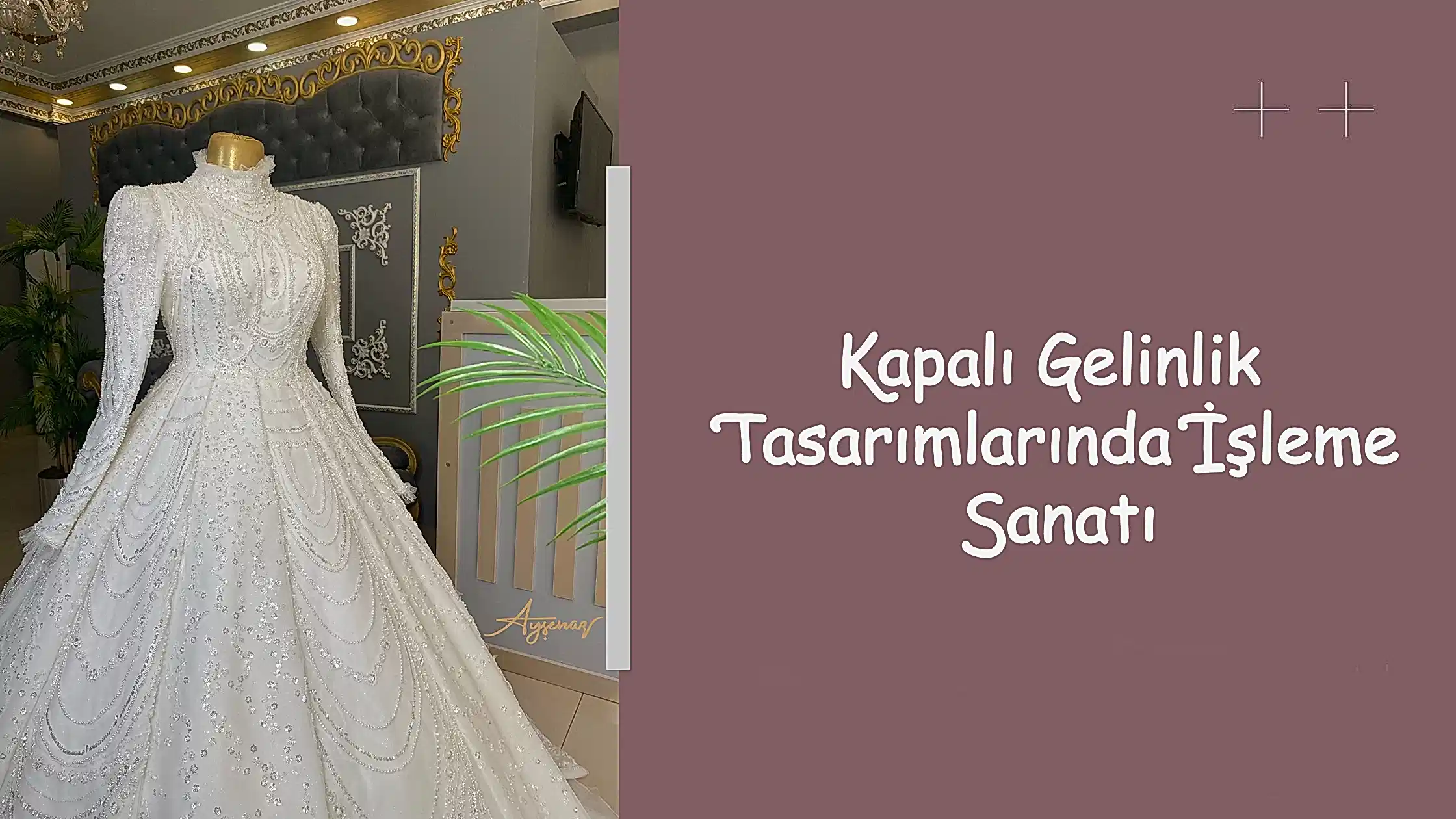 Kapalı Gelinlik Tasarımlarında İşleme Sanatı