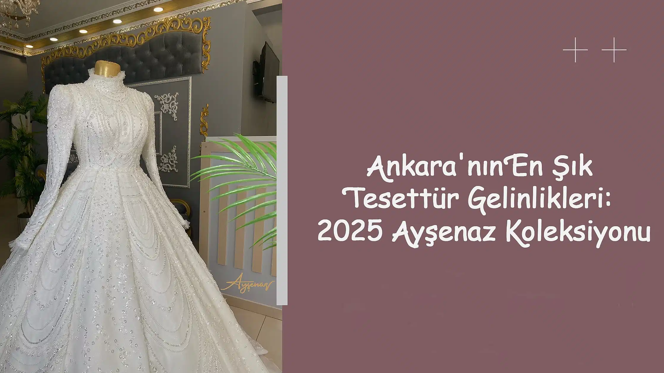 Ankara'nın En Şık Tesettür Gelinlikleri: 2025 Ayşenaz Koleksiyonu