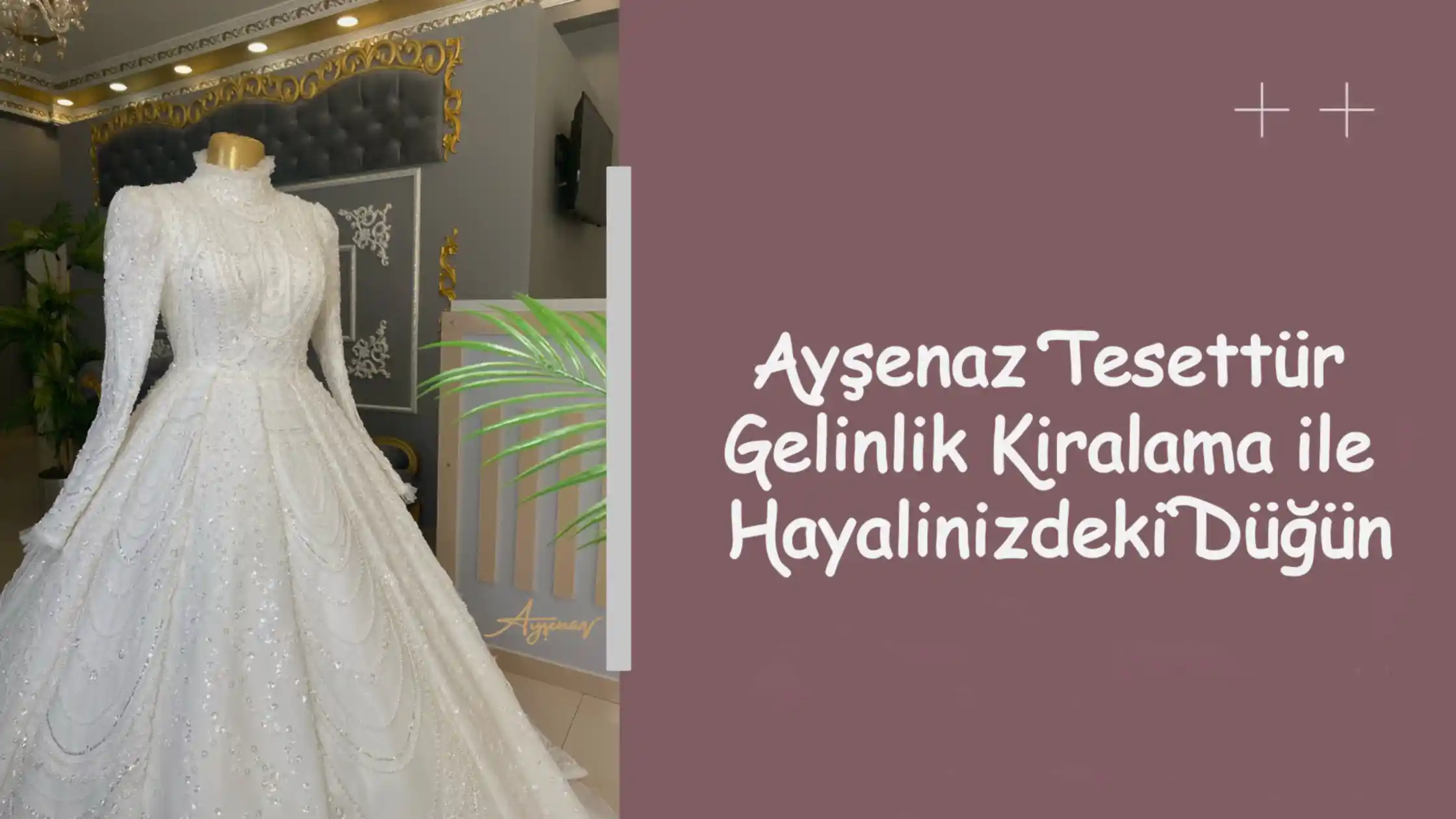 Ayşenaz Tesettür Gelinlik Kiralama ile Hayalinizdeki Düğün