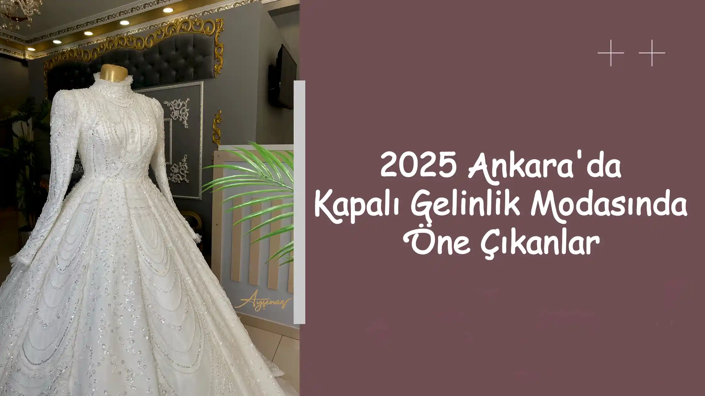 2025 Ankara'da Kapalı Gelinlik Modasında Öne Çıkanlar