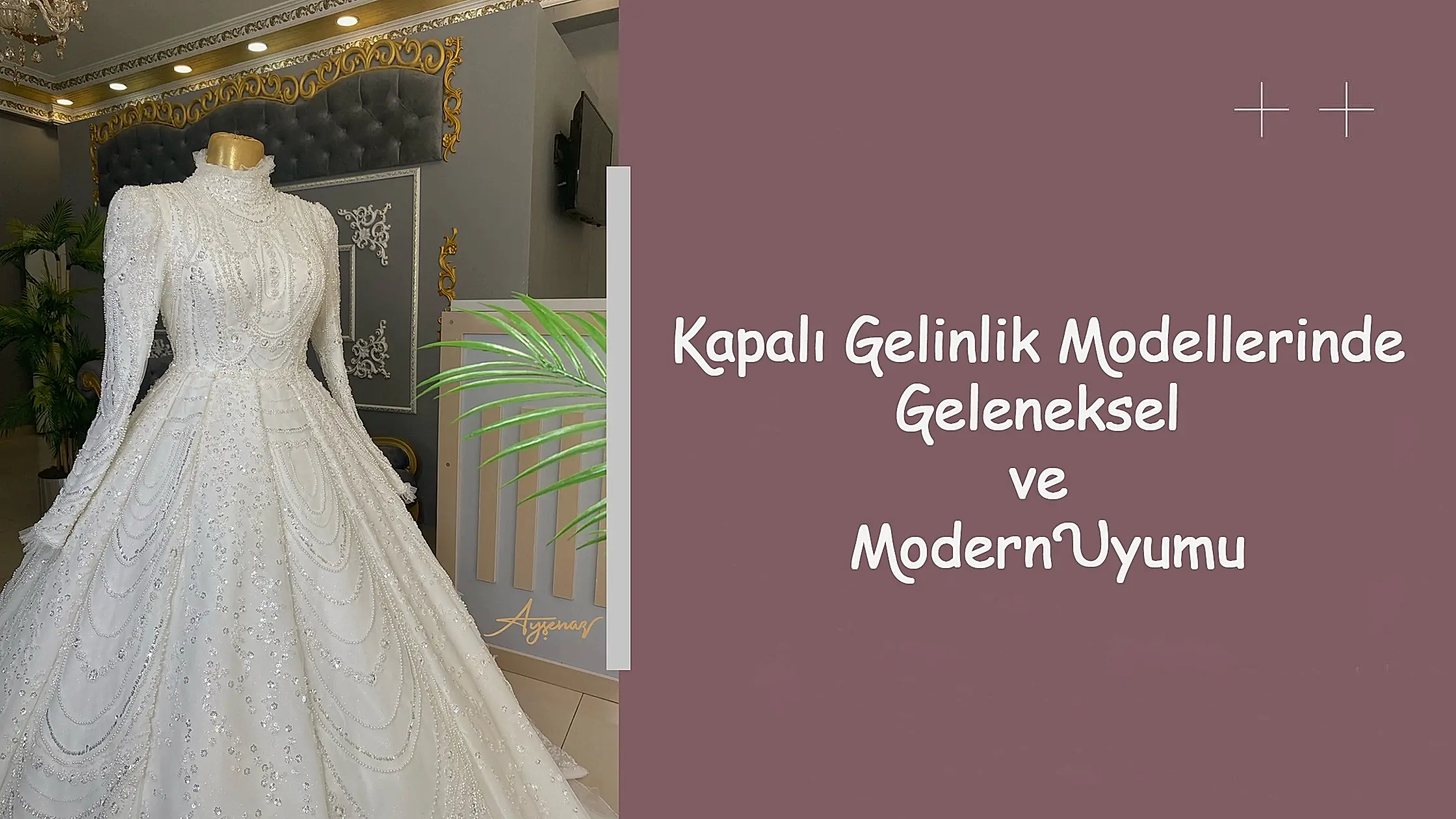 Kapalı Gelinlik Modellerinde Geleneksel ve Modern Uyumu