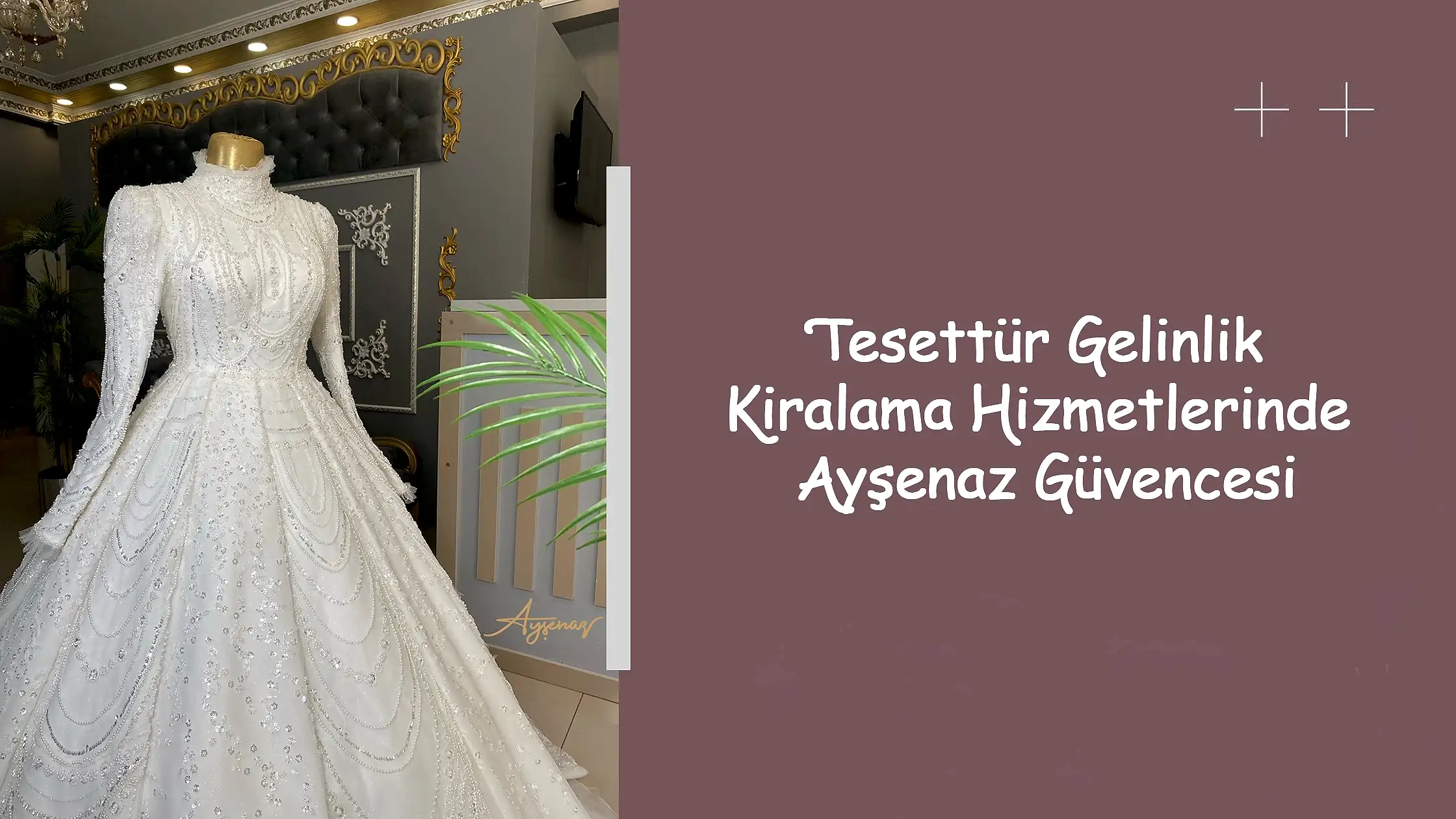 Tesettür Gelinlik Kiralama Hizmetlerinde Ayşenaz Güvencesi