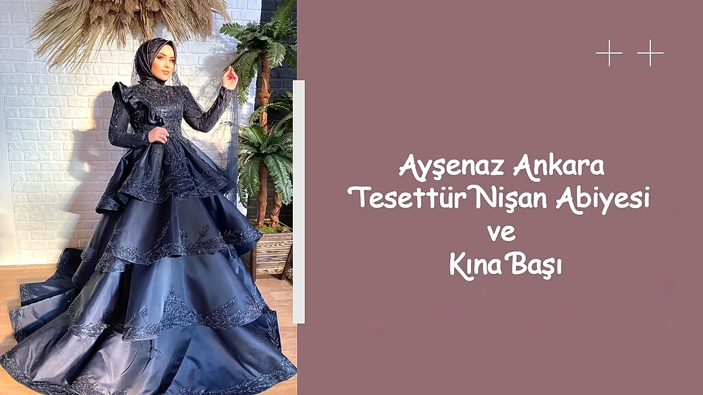 Ayşenaz Ankara Tesettür Nişan Abiyesi ve Kına Başı