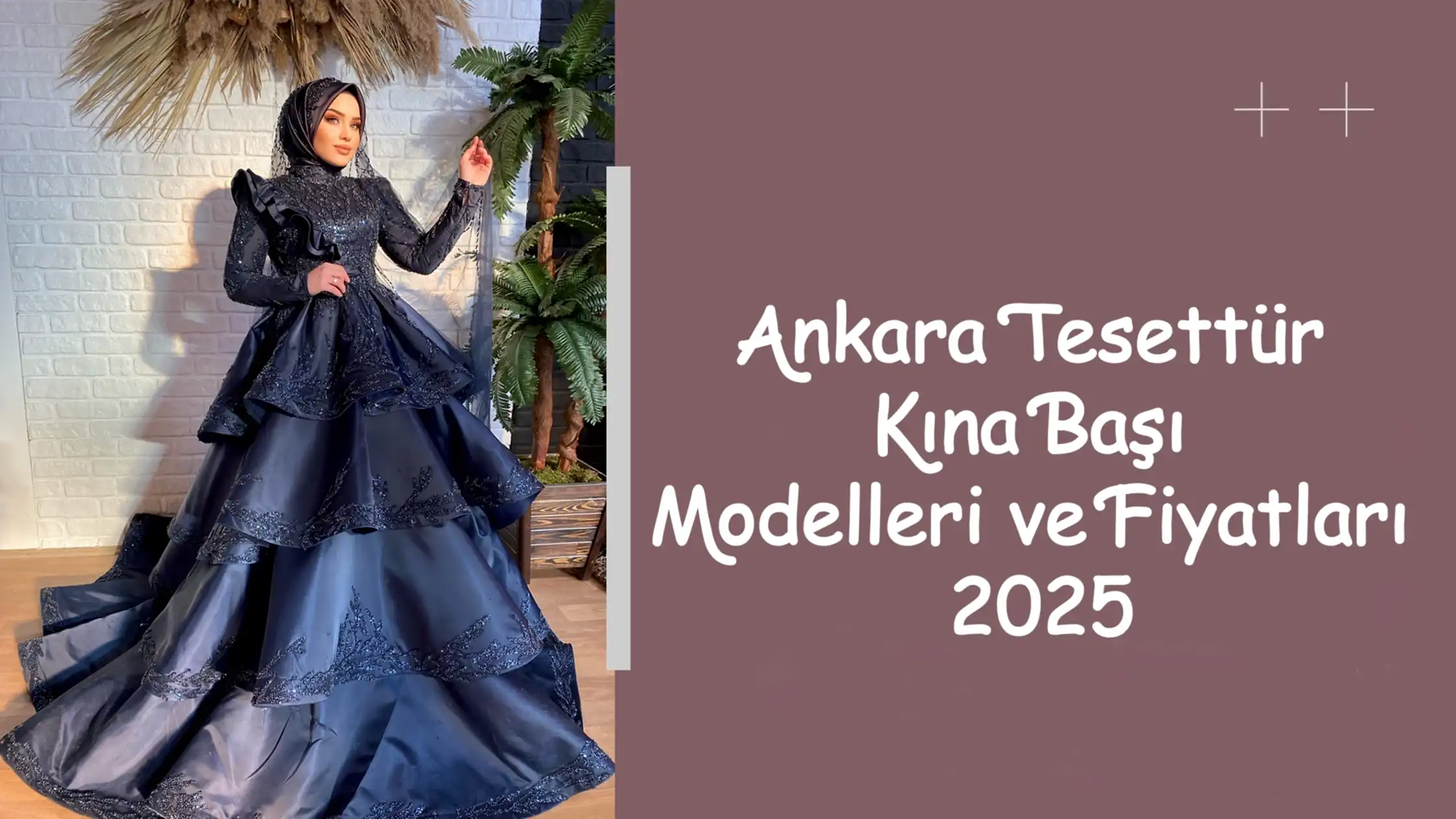 Ankara Tesettür Kına Başı Modelleri ve Fiyatları 2025