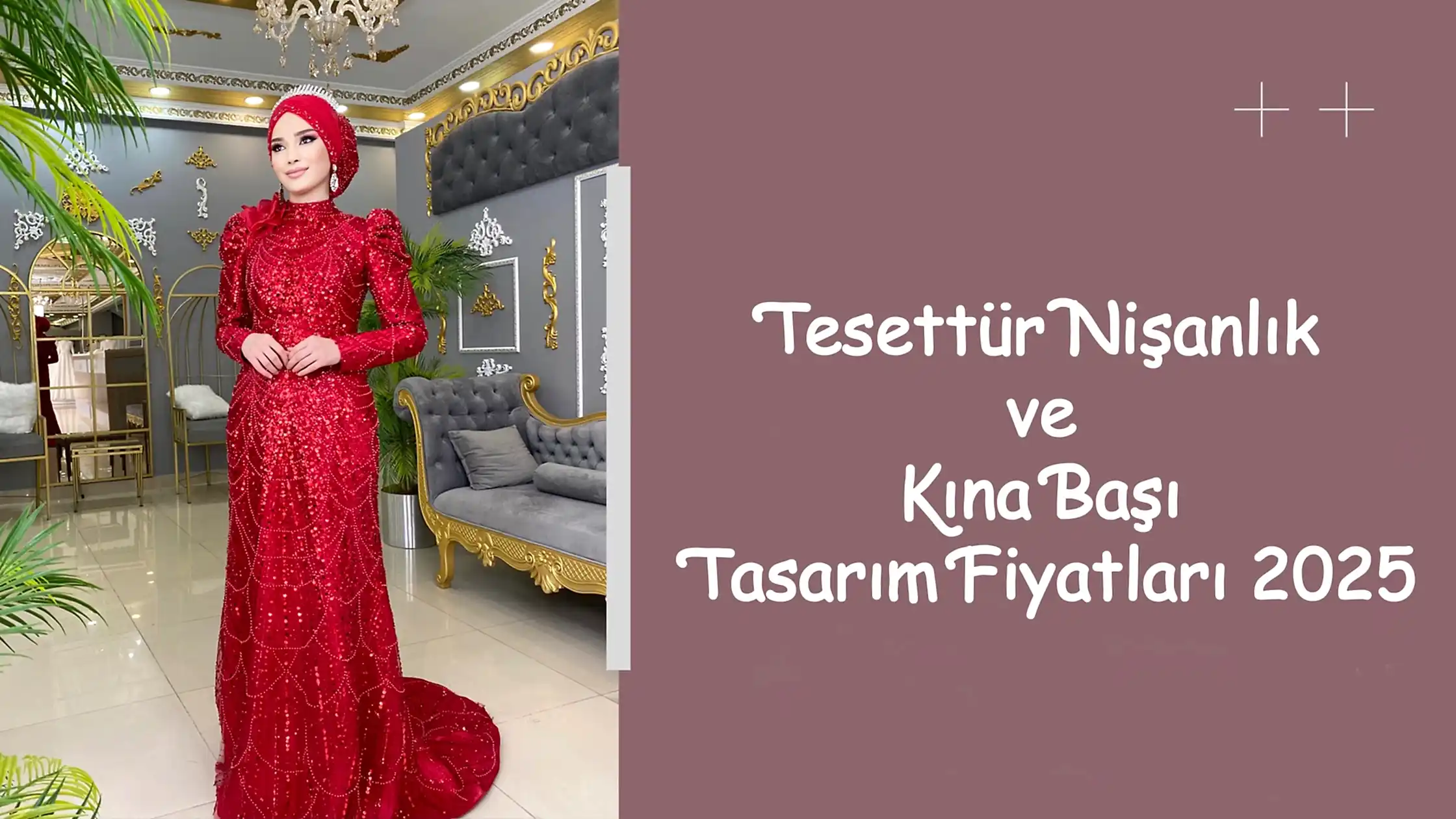 Tesettür Nişanlık ve Kına Başı Tasarım Fiyatları 2025